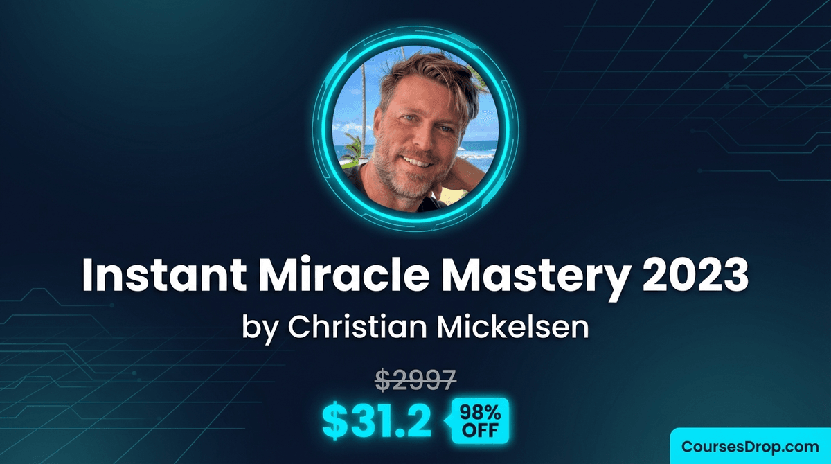 Instant Miracle Mastery 2023 by Christian Mickelsen