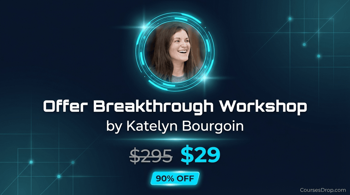 Offer Breakthrough Workshop by Katelyn Bourgoin